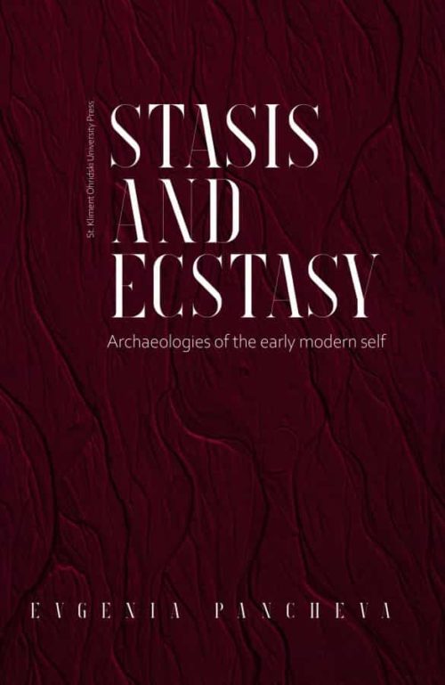 Stasis and Ecstasy. Archaeologies of the early modern self